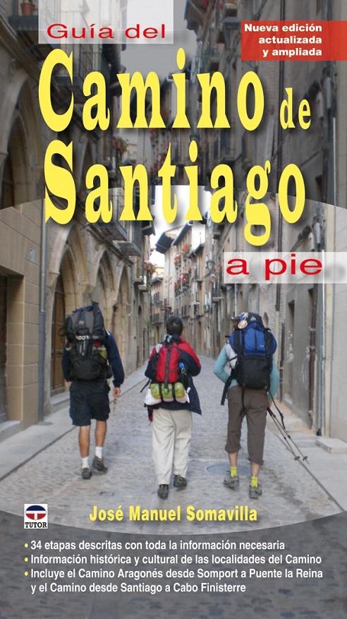 GUÍA DEL CAMINO DE SANTIAGO A PIE | 9788479027759 | SOMAVILLA, JOSÉ MANUEL