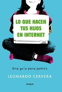 LO QUE HACEN TUS HIJOS EN INTERNET | 9788498676099 | CERVERA NAVAS, LEONARDO