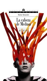 LA CABEZA DE MEDUSA | 9788466785396 | ALEIXANDRE, MARILAR