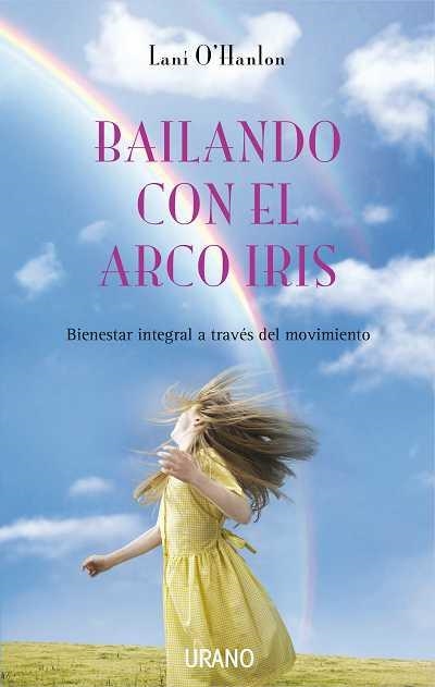 BAILANDO CON EL ARCO IRIS | 9788479537098 | O'HANLON, LANI