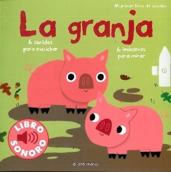 LA GRANJA. MI PRIMER LIBRO DE SONIDOS | 9788492766185 | MARION BILLET