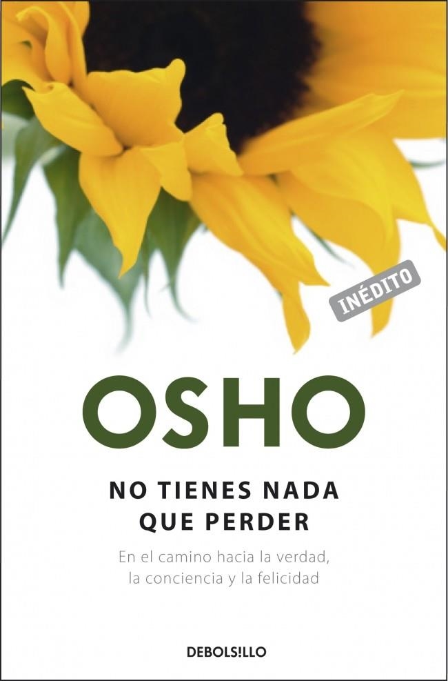 NO TIENES NADA QUE PERDER | 9788499080550 | OSHO