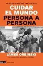 CUIDAR EL MUNDO PERSONA A PERSONA | 9788423341900 | JAMES ORBINSKI