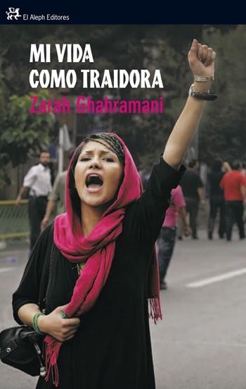 MI VIDA COMO TRAIDORA | 9788476698891 | ZARAH GHAHRAMANI