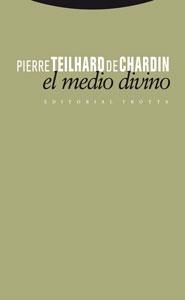 EL MEDIO DIVINO | 9788481649765 | TEILHARD DE CHARDIN, PIERRE