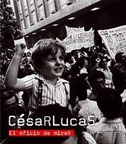 CÉSAR LUCAS. EL OFICIO DE MIRAR | 9788497854740 | AA. VV.