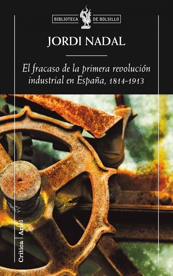 EL FRACASO DE LA PRIMERA REVOLUCIÓN INDUSTRIAL EN ESPAÑA, 1814-1913 | 9788498920154 | JORDI NADAL