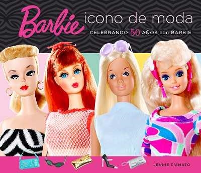 BARBIE, ICONO DE MODA | 9788496650053 | D'AMATO, JENNIE