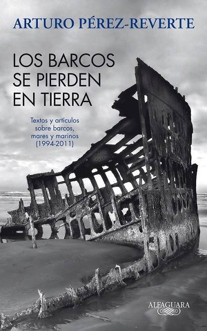 LOS BARCOS SE PIERDEN EN TIERRA | 9788420475059 | PÉREZ-REVERTE, ARTURO