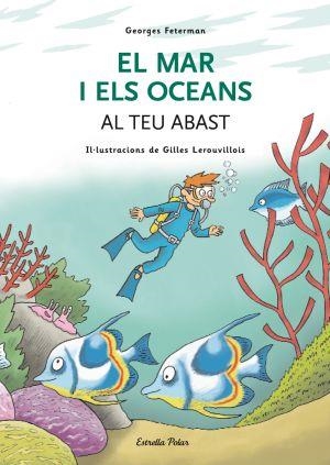 EL MAR I ELS OCEANS AL TEU ABAST | 9788492790814 | VARIOS AUTORES