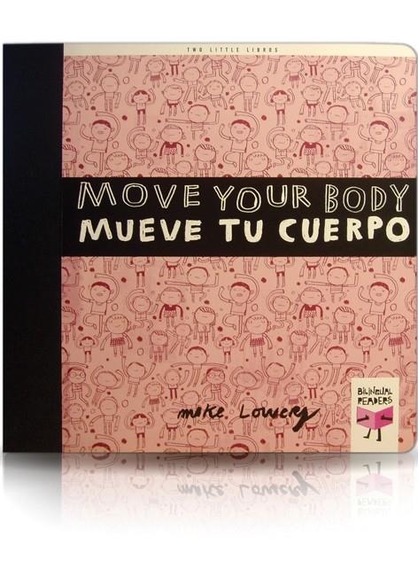 MOVE YOUR BODY/MUEVE TU CUERPO | 9788493727390 | LOWERY, MIKE