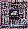 PARK GÜELL | 9788484781189 | VIVAS ORTIZ, PERE/CARANDELL I ROBUSTÉ, JOSEP M.