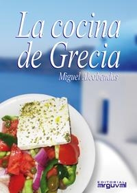 LA COCINA DE GRECIA | 9788496912878 | ALCOBENDAS TIRADO, MIGUEL