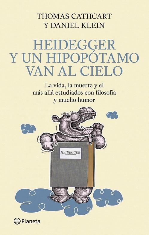 HEIDEGGER Y UN HIPOPÓTAMO VAN AL CIELO | 9788408093879 | THOMAS CATHCART/DANIEL KLEIN