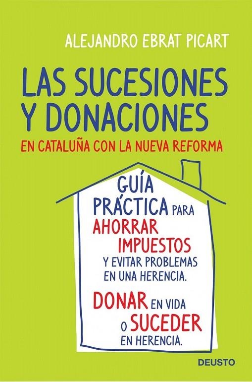 LAS SUCESIONES Y DONACIONES EN CATALUÑA CON LA NUEVA REFORMA | 9788423427734 | ALEJANDRO EBRAT PICART