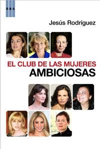 EL CLUB DE LAS MUJERES AMBICIOSAS | 9788498676563 | RODRIGUEZ AMADOR, JESUS