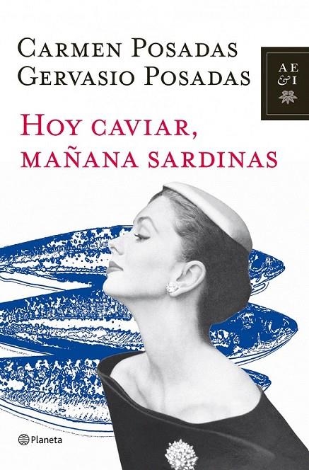 HOY CAVIAR, MAÑANA SARDINAS | 9788408107101 | CARMEN POSADAS/GERVASIO POSADAS