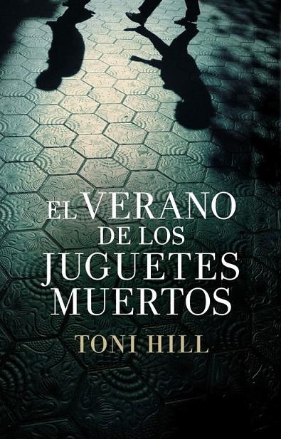 EL VERANO DE LOS JUGUETES MUERTOS | 9788425347832 | HILL,TONI