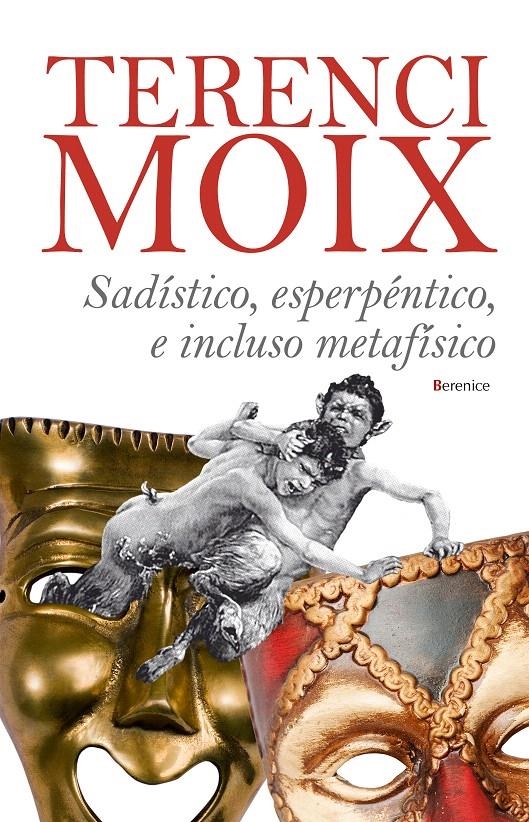 SADÍSTICO, ESPERPÉNTICO E INCLUSO METAFÍSICO | 9788496756960 | MOIX, TERENCI