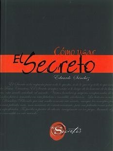 CÓMO USAR EL SECRETO | 9788492716432 | SÁNCHEZ, EDUARDO