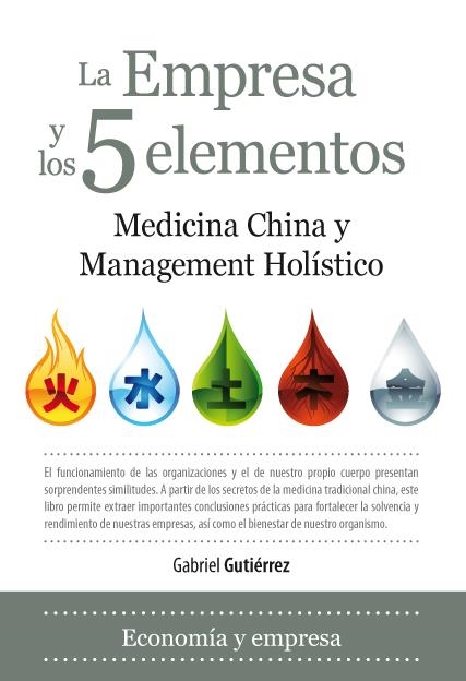 LA EMPRESA Y LOS 5 ELEMENTOS | 9788492924233 | GUTIÉRREZ PÉREZ , JESÚS GABRIEL