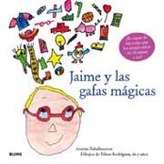 JAIME Y LAS GAFAS MÁGICAS | 9788498013894 | ZABALBEASCOA, ANATXU