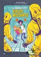 LA AMENAZA DEL VIRUS MUTANTE | 9788424632717 | LIENAS I MASSOT, GEMMA