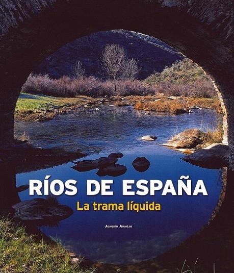 RÍOS DE ESPAÑA. LA TRAMA LÍQUIDA | 9788497856140 | AA. VV.