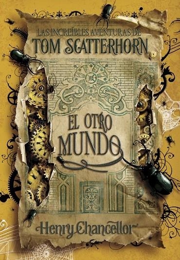 LAS INCREÍBLES AVENTURAS DE TOM SCATTERHORN. EL OTRO MUNDOLAS INCREÍBLES AVENTUR | 9788484415503 | CHANCELLOR,HENRY