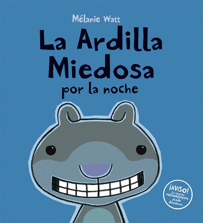 LA ARDILLA MIEDOSA POR LA NOCHE (TAPA DURA) | 9788492702893 | WATT, MÉLANIE