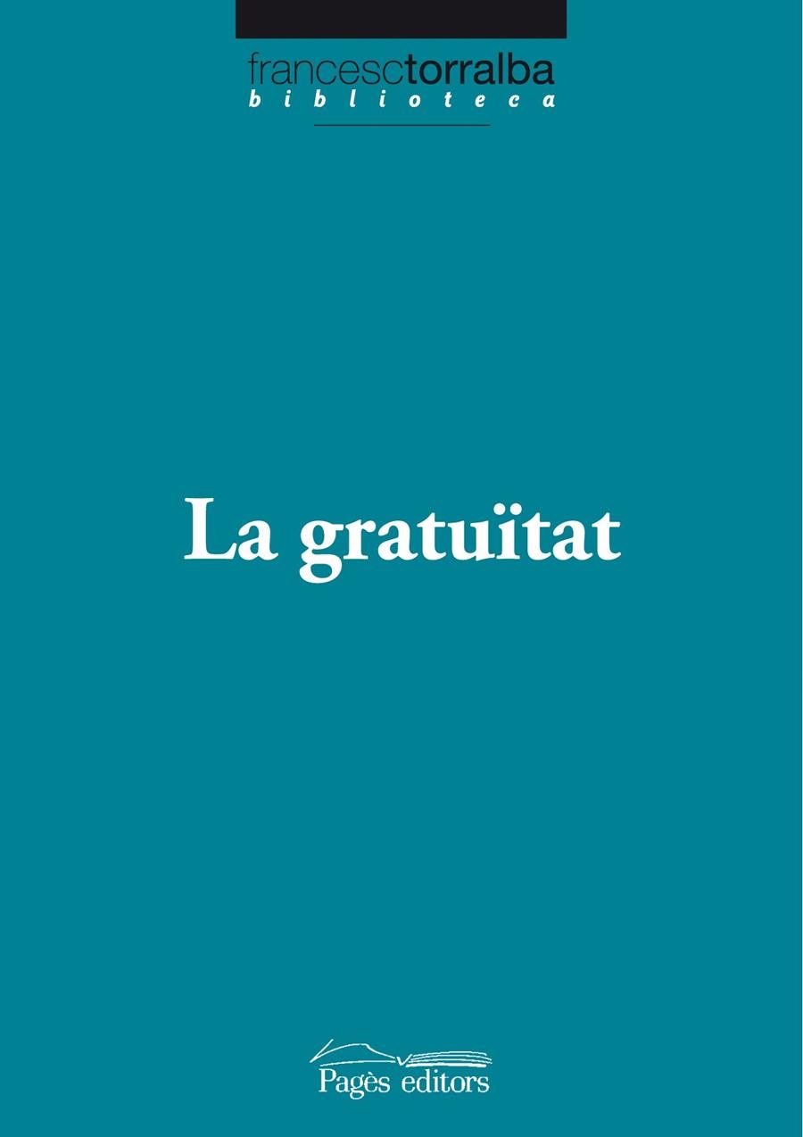 LA GRATUÏTAT | 9788499750538 | TORRALBA ROSELLÓ, FRANCESC