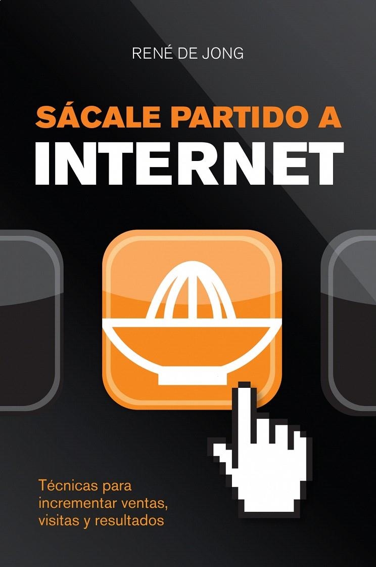 SÁCALE PARTIDO A INTERNET | 9788498750645 | RENÉ DE JONG