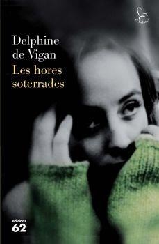 LES HORES SOTERRADES | 9788429766608 | VIGAN, DELPHINE DE