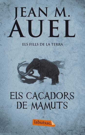 ELS CAÇADORS DE MAMUTS | 9788499302409 | JEAN MARIE AUEL