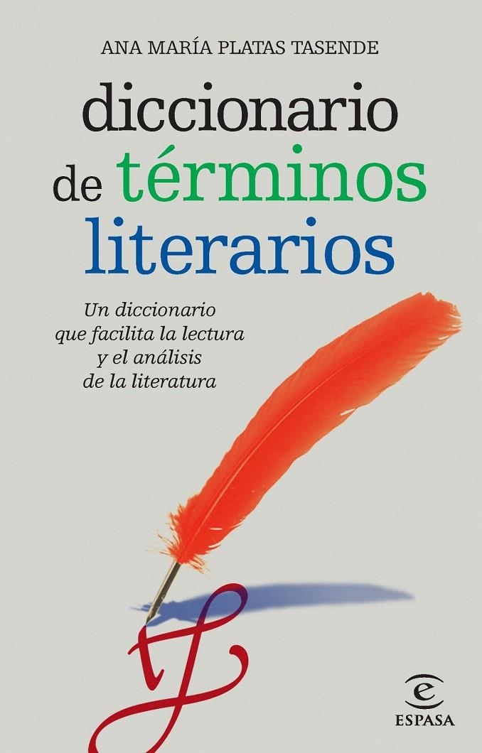 DICCIONARIO DE TÉRMINOS LITERARIOS | 9788467036916 | ANA MARÍA PLATAS TASENDE