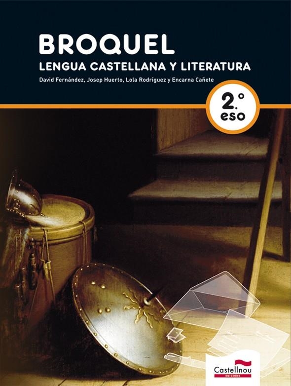 BROQUEL. LENGUA CASTELLANA Y LITERATURA. 2º ESO | 9788498044874 | DAVID FERNÁNDEZ VILLARROEL/ENCARNACIÓN CAÑETE LEÓN/JOSÉ JAVIER HUERTO CASTELLÓ/DOLORES RODRÍGUEZ CAS