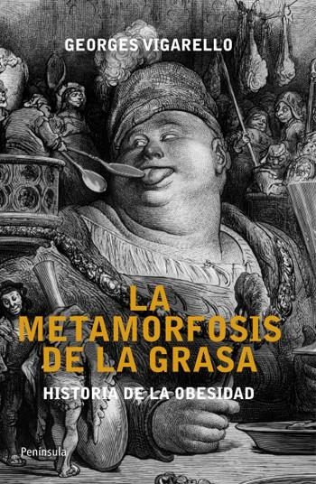 LAS METAMORFOSIS DE LA GRASA | 9788499421193 | GEORGES VIGARELLO