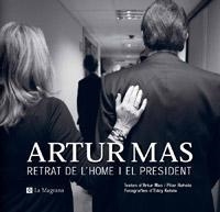 ARTUR MAS. RETRAT DE L'HOME I EL PRESIDENT | 9788482648804 | RIBOT PUNTÍ, JORDI/KELELE, EDDY