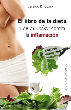 LIBRO DE LA DIETA Y LAS RECETAS CONTRA LA INF | 9788497776448 | BLACK, JESSICA K.