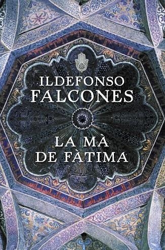 LA MÀ DE FÀTIMA | 9788401387654 | FALCONES,ILDEFONSO