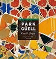 PARK GÜELL | 9788484781172 | VIVAS ORTIZ, PERE/CARANDELL I ROBUSTÉ, JOSEP M.