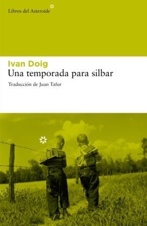 UNA TEMPORADA PARA SILBAR | 9788492663422 | DOIG, IVAN