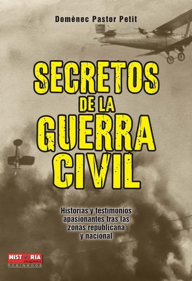 SECRETOS DE LA GUERRA CIVIL | 9788499171050 | PASTOR PETIT, DOMÈNEC