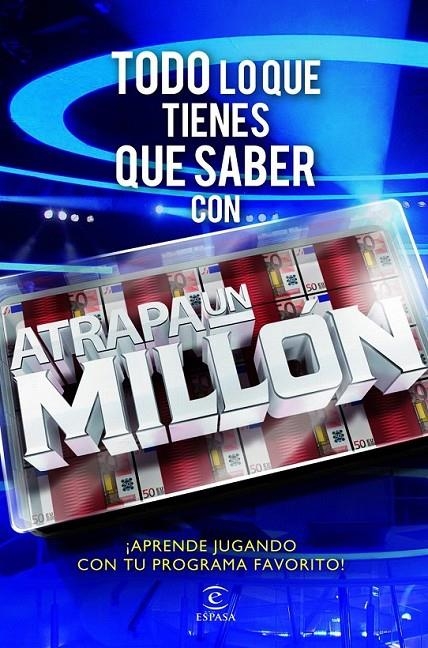 TODO LO QUE TIENES QUE SABER CON ATRAPA UN MILLÓN | 9788467038316 | ANTENA 3