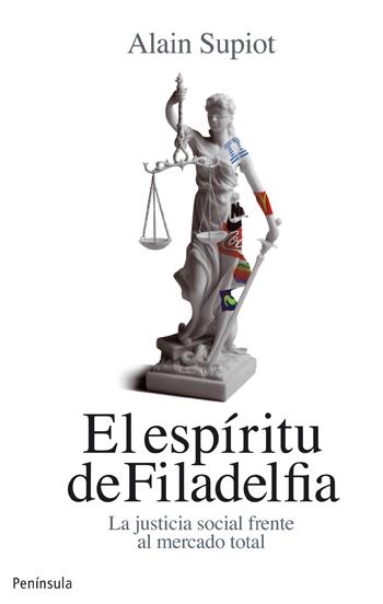 EL ESPÍRITU DE FILADELFIA | 9788499421032 | ALAIN SUPIOT