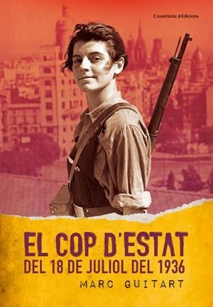 EL COP D'ESTAT DEL 18 DE JULIOL DEL 1936 | 9788497918985 | MARC GUITART I RIBAS