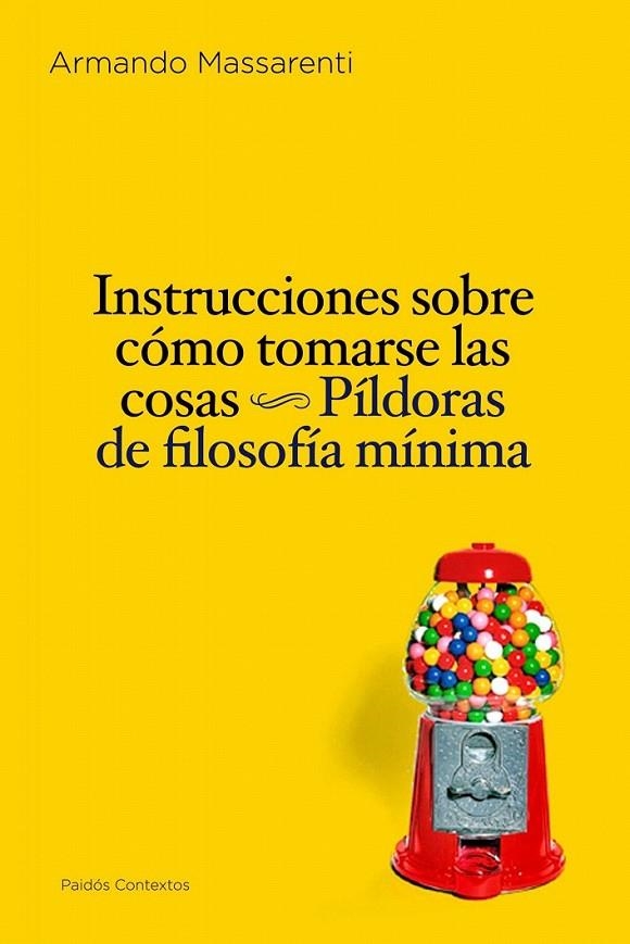 INSTRUCCIONES SOBRE CÓMO TOMARSE LAS COSAS | 9788449324246 | ARMANDO MASSARENTI