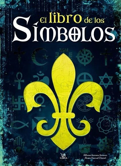 EL LIBRO DE LOS SÍMBOLOS | 9788466221245 | PASCUAL CHENEL, ALVARO/SERRANO SIMARRO, ALFONSO