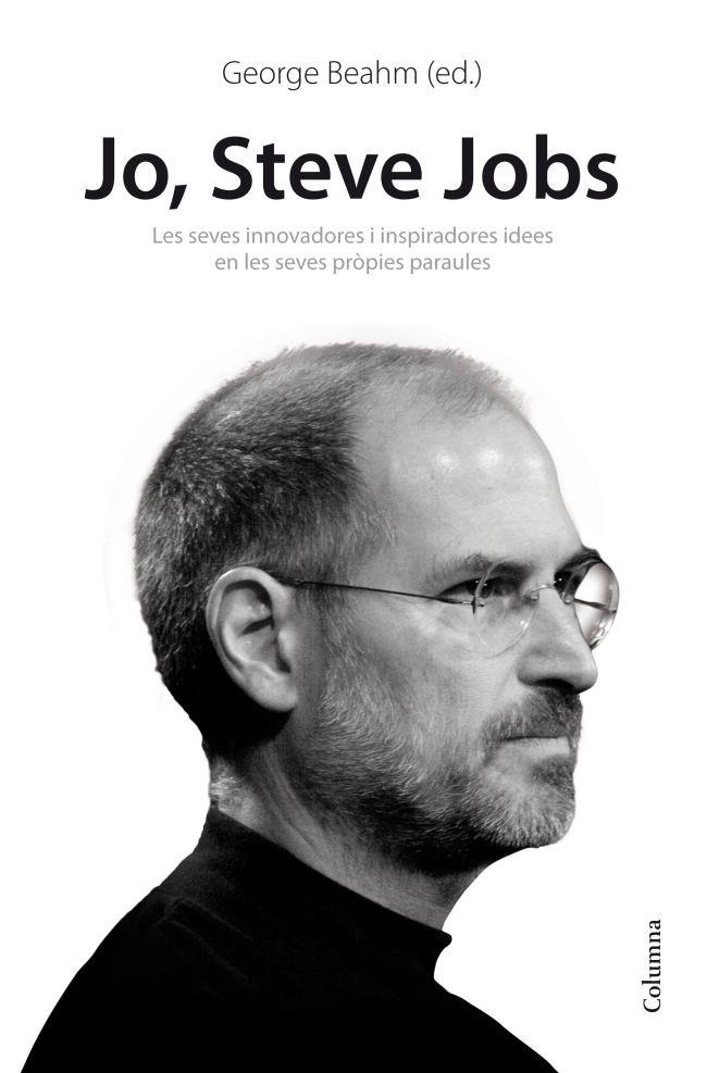 JO, STEVE JOBS. IDEES INSPIRADORES I INNOVADORES EN LES SEVES PROPIE | 9788466414814 | GEORGE BEAHM