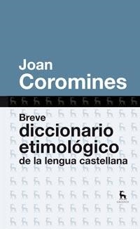 BREVE DICCIONARIO ETIMOLOGICO DE LA LENGUA CASTELLANA | 9788424920401 | COROMINES VIGNEUX, JOAN